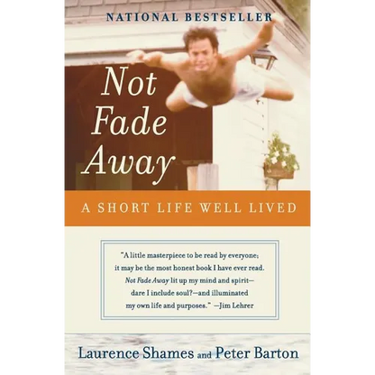 Not Fade Away: A Short Life Well Lived - Paperback