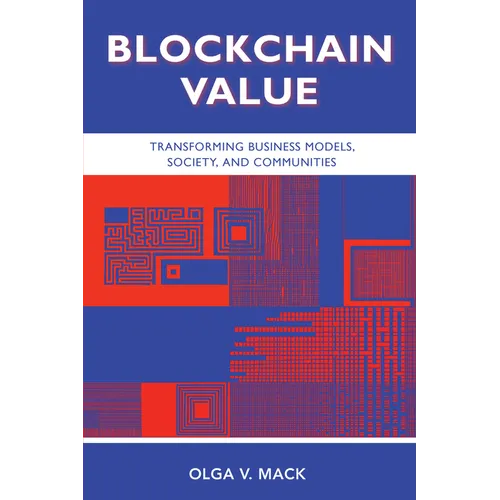 Blockchain Value: Transforming Business Models, Society, and Communities - Paperback