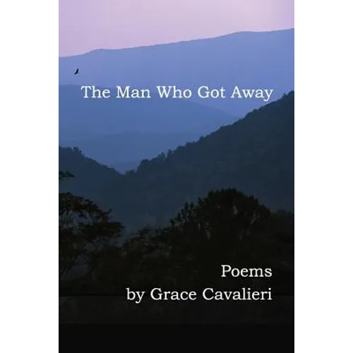 The Man Who Got Away: Poems - Paperback