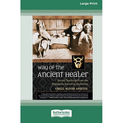 Way of the Ancient Healer: Sacred Teachings from the Philippine Ancestral Traditions [Standard Large Print 16 Pt Edition] - Paperback