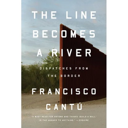 The Line Becomes a River: Dispatches from the Border - Paperback