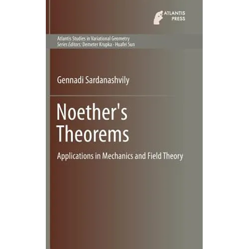 Noether's Theorems: Applications in Mechanics and Field Theory - Hardcover