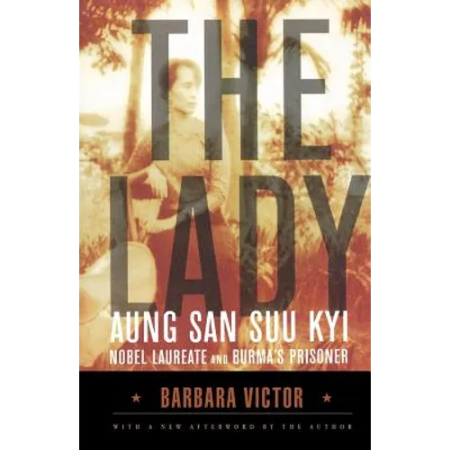 The Lady: Aung San Suu Kyi: Nobel Laureate and Burma's Prisoner - Paperback