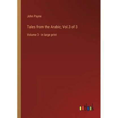 Tales from the Arabic; Vol.3 of 3: Volume 3 - in large print - Paperback