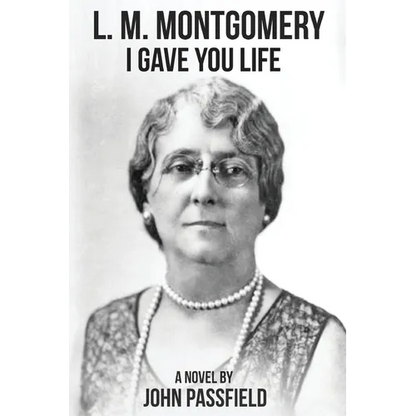 L.M. Montgomery: I Gave You Life - Paperback