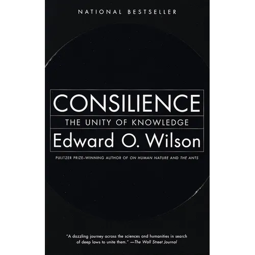 Consilience: The Unity of Knowledge - Paperback