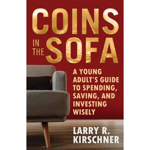 Coins in the Sofa: A young adult's guide to spending, saving, and investing wisely - Paperback
