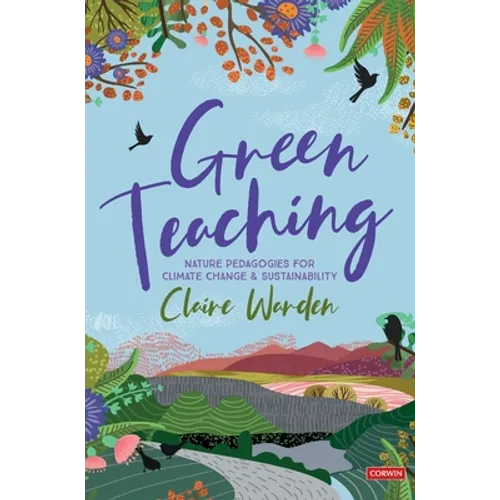Green Teaching: Nature Pedagogies for Climate Change & Sustainability - Hardcover