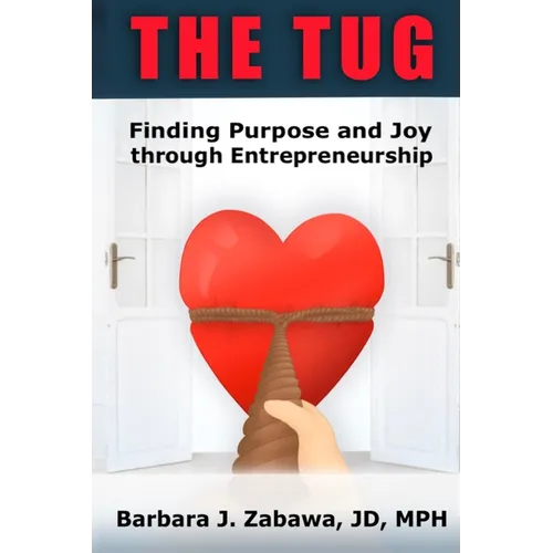The Tug: Finding Purpose and Joy through Entrepreneurship - Paperback