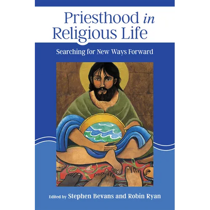 Priesthood in Religious Life: Searching for New Ways Forward - Paperback