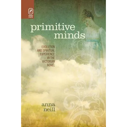 Primitive Minds: Evolution and Spiritual Experience in the Victorian Novel - Paperback