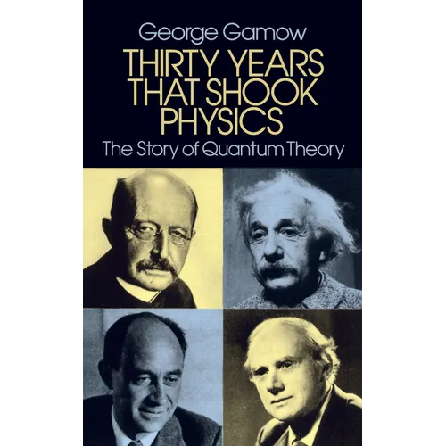 Thirty Years That Shook Physics: The Story of Quantum Theory - Paperback