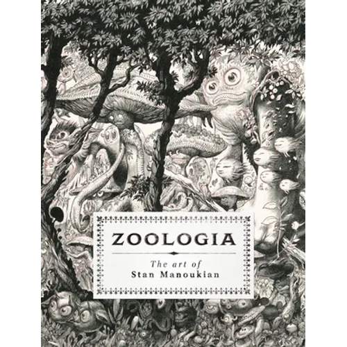 Zoologia: The Art of Stan Manoukian - Hardcover