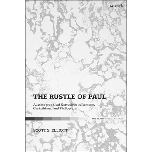 The Rustle of Paul: Autobiographical Narratives in Romans, Corinthians, and Philippians - Paperback