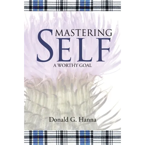 Mastering Self: A Worthy Goal - Paperback