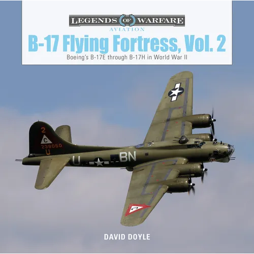 B-17 Flying Fortress, Vol. 2: Boeing's B-17e Through B-17h in World War II - Hardcover