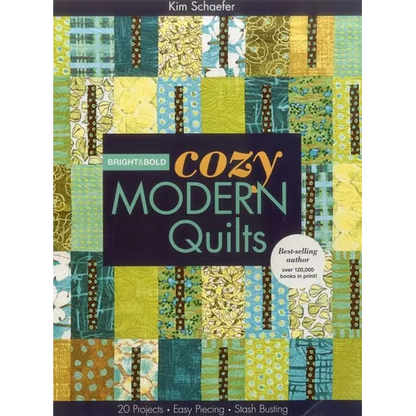Bright & Bold Cozy Modern Quilts: 20 Projects - Easy Piecing - Stash Busting - Paperback