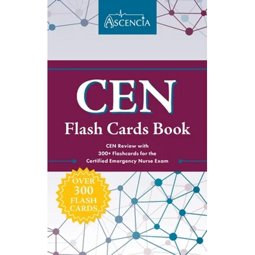 CEN Flash Cards Book: CEN Review with 300+ Flashcards for the Certified Emergency Nurse Exam - Paperback