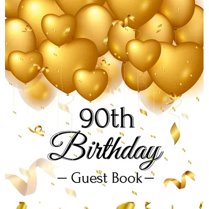 90th Birthday Guest Book: An Elegant Gold Balloon Hearts Themed Keepsake for a 90th Birthday Party - Sign-In Pages, Wishes & Memories, Gift Log & Phot - Hardcover
