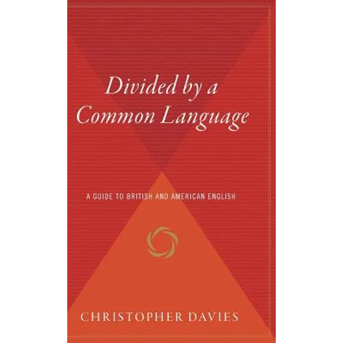 Divided by a Common Language: A Guide to British and American English - Hardcover