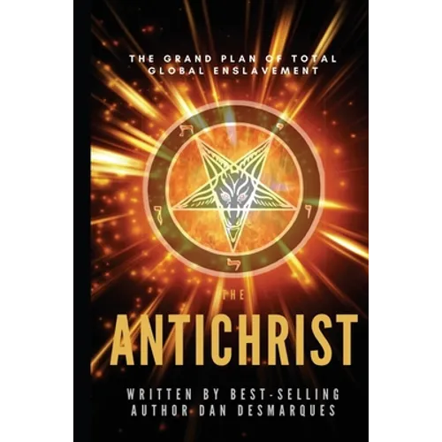The Antichrist: The Grand Plan of Total Global Enslavement - Paperback