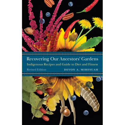 Recovering Our Ancestors' Gardens: Indigenous Recipes and Guide to Diet and Fitness - Paperback