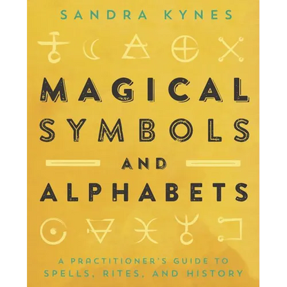 Magical Symbols and Alphabets: A Practitioner's Guide to Spells, Rites, and History - Paperback