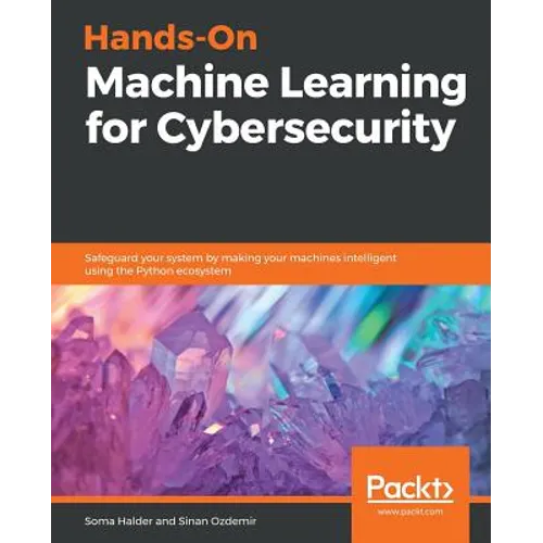 Hands-On Machine Learning for Cybersecurity - Paperback