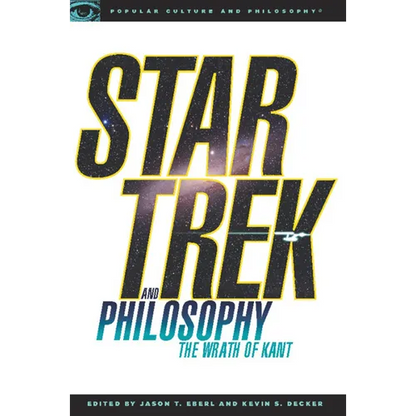Star Trek and Philosophy: The Wrath of Kant - Paperback