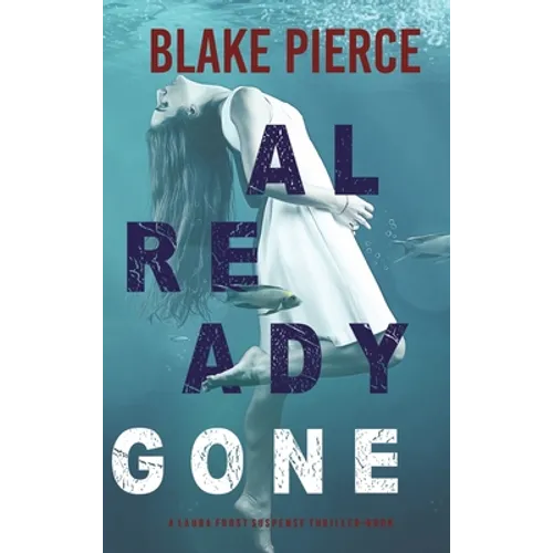Already Gone (A Laura Frost FBI Suspense Thriller-Book 1) - Hardcover