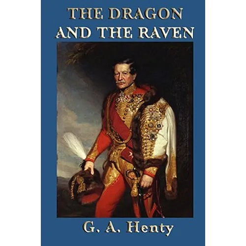 The Dragon and the Raven: A Tale of Alfred the Great and the Viking Wars - Paperback