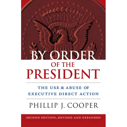 By Order of the President: The Use and Abuse of Executive Direct Action - Paperback
