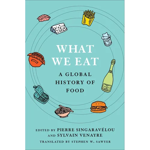 What We Eat: A Global History of Food - Hardcover
