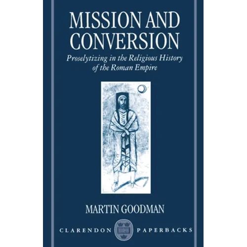 Mission and Conversion: Proselytizing in the Religious History of the Roman Empire - Paperback