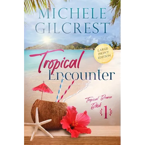 Tropical Encounter LARGE PRINT (Tropical Breeze Book 1) - Paperback