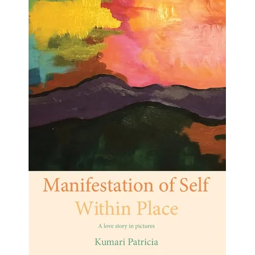 Manifestation of Self Within Place - Paperback
