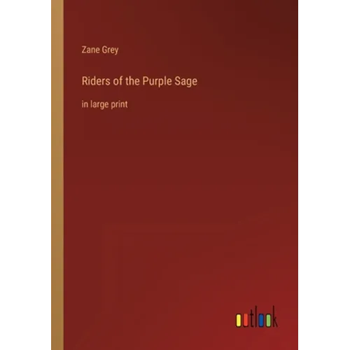 Riders of the Purple Sage: in large print - Paperback