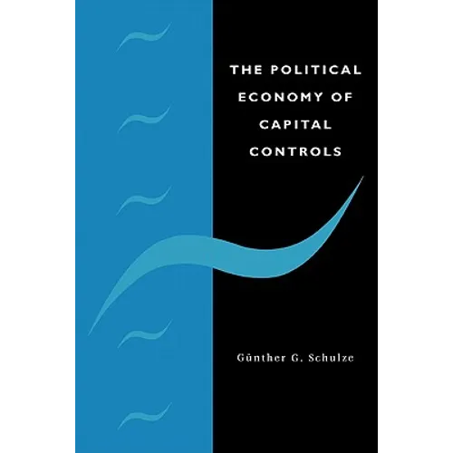 The Political Economy of Capital Controls - Paperback
