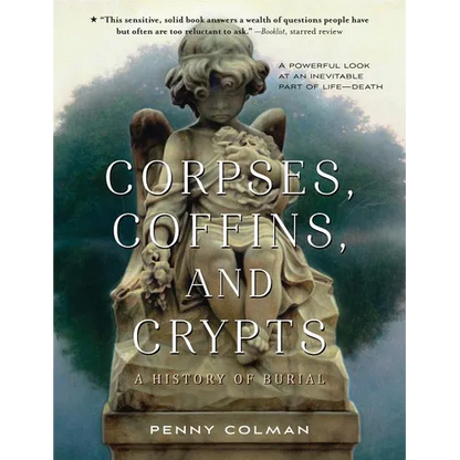 Corpses, Coffins, and Crypts: A History of Burial - Paperback