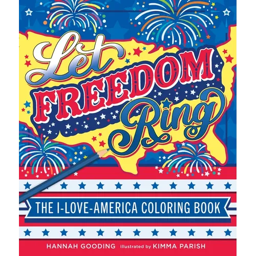 Let Freedom Ring: The I-Love-America Coloring Book - Paperback