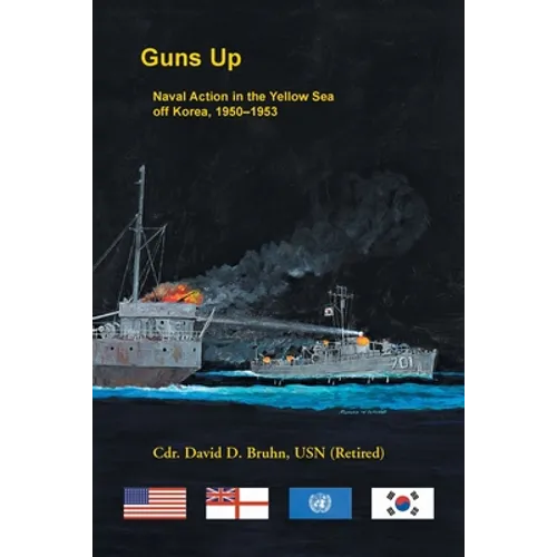 Guns Up: Naval Action in the Yellow Sea off Korea, 1950-1953 - Paperback