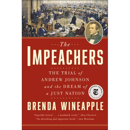 The Impeachers: The Trial of Andrew Johnson and the Dream of a Just Nation - Paperback