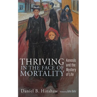Thriving in the Face of Mortality: Kenosis and the Mystery of Life - Paperback