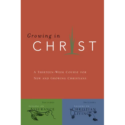 Growing in Christ: A 13-Week Course for New and Growing Christians - Paperback