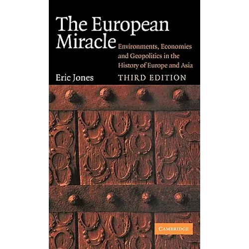 The European Miracle: Environments, Economies and Geopolitics in the History of Europe and Asia - Hardcover