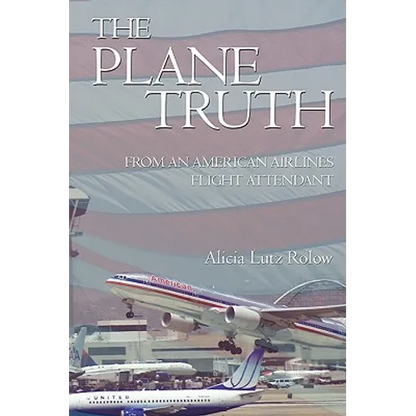 The Plane Truth From An American Airlines Flight Attendant - Paperback