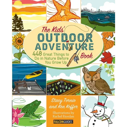 Kids' Outdoor Adventure Book: 448 Great Things to Do in Nature Before You Grow Up - Paperback
