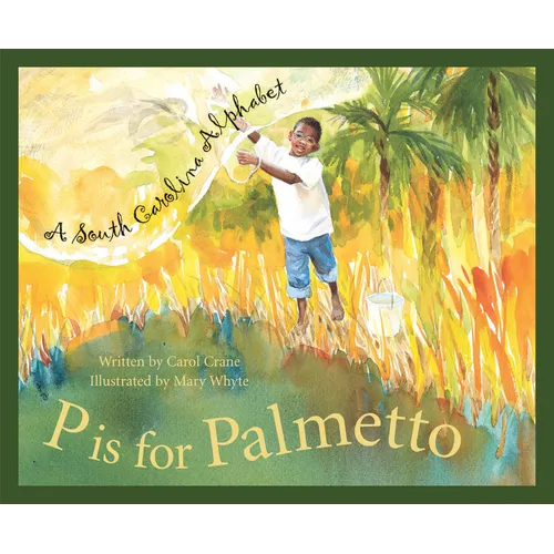 P Is for Palmetto: A South Carolina Alphabet - Hardcover