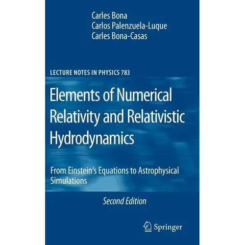 Elements of Numerical Relativity and Relativistic Hydrodynamics: From Einstein's Equations to Astrophysical Simulations - Hardcover