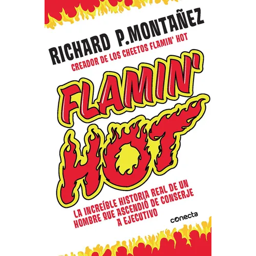 Flamin' Hot: La Increíble Historia Real del Ascenso de Un Hombre, de Conserje a Ejecutivo / Flamin' Hot: The Incredible True Story of One Man's Rise f - Paperback